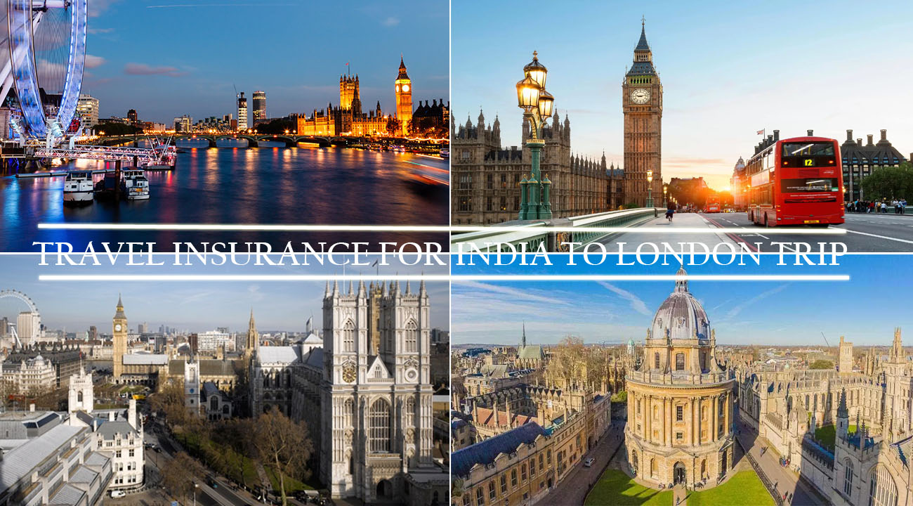 Tips To Get Travel Insurance For India To London Trip